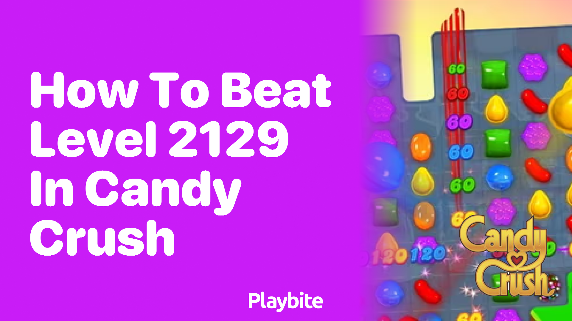 How to Beat Level 2129 in Candy Crush: A Sweet Strategy Guide