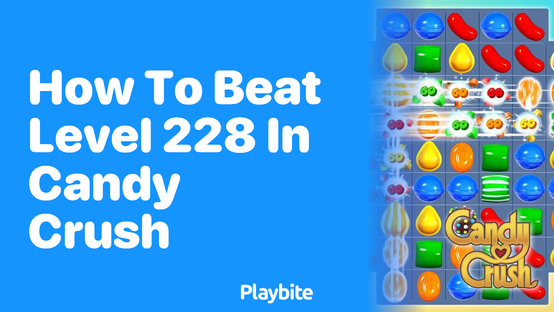 How to Beat Level 228 in Candy Crush: Tips and Tricks