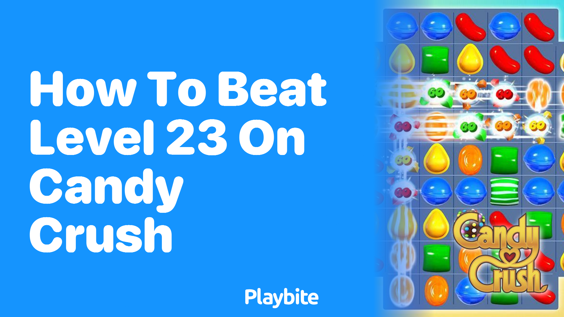 How to Beat Level 23 on Candy Crush: A Sweet Strategy Guide