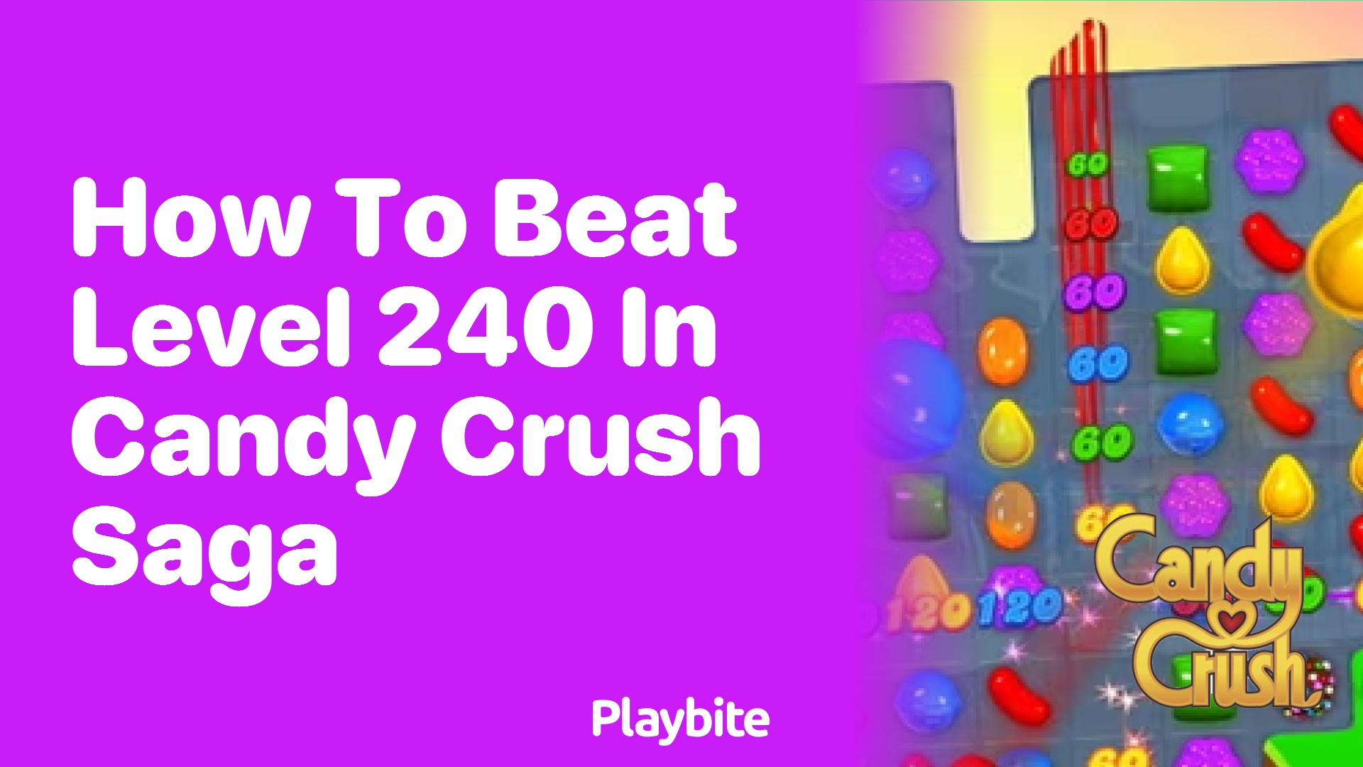 How to Beat Level 240 in Candy Crush Saga: Tips and Tricks