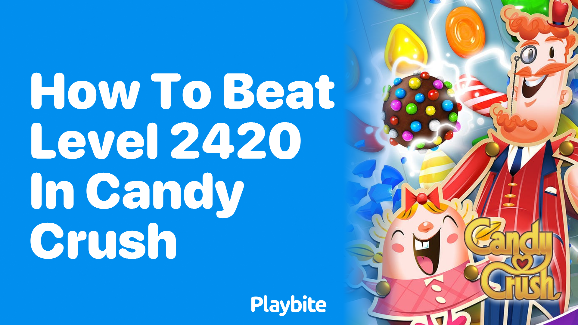 How to Beat Level 2420 in Candy Crush: Tips and Strategies