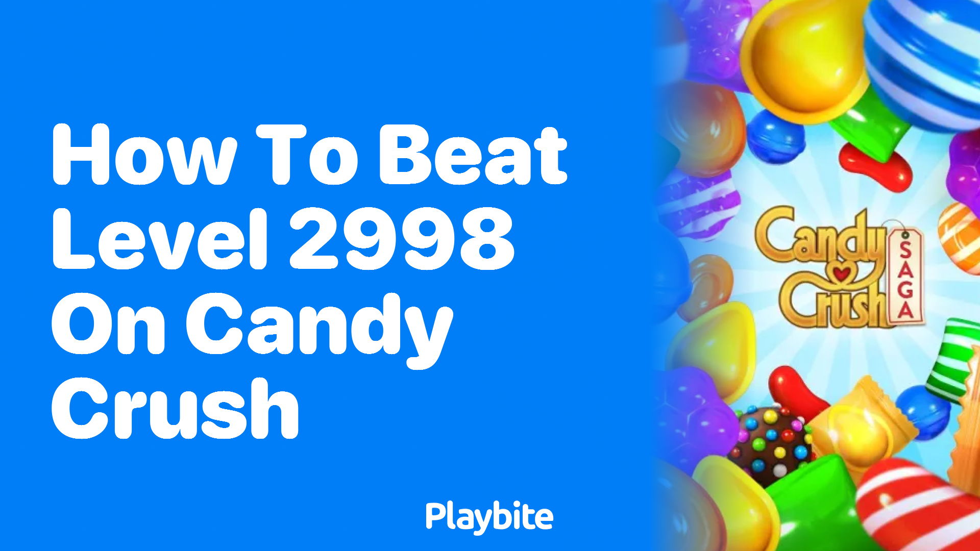 How to Beat Level 2998 on Candy Crush