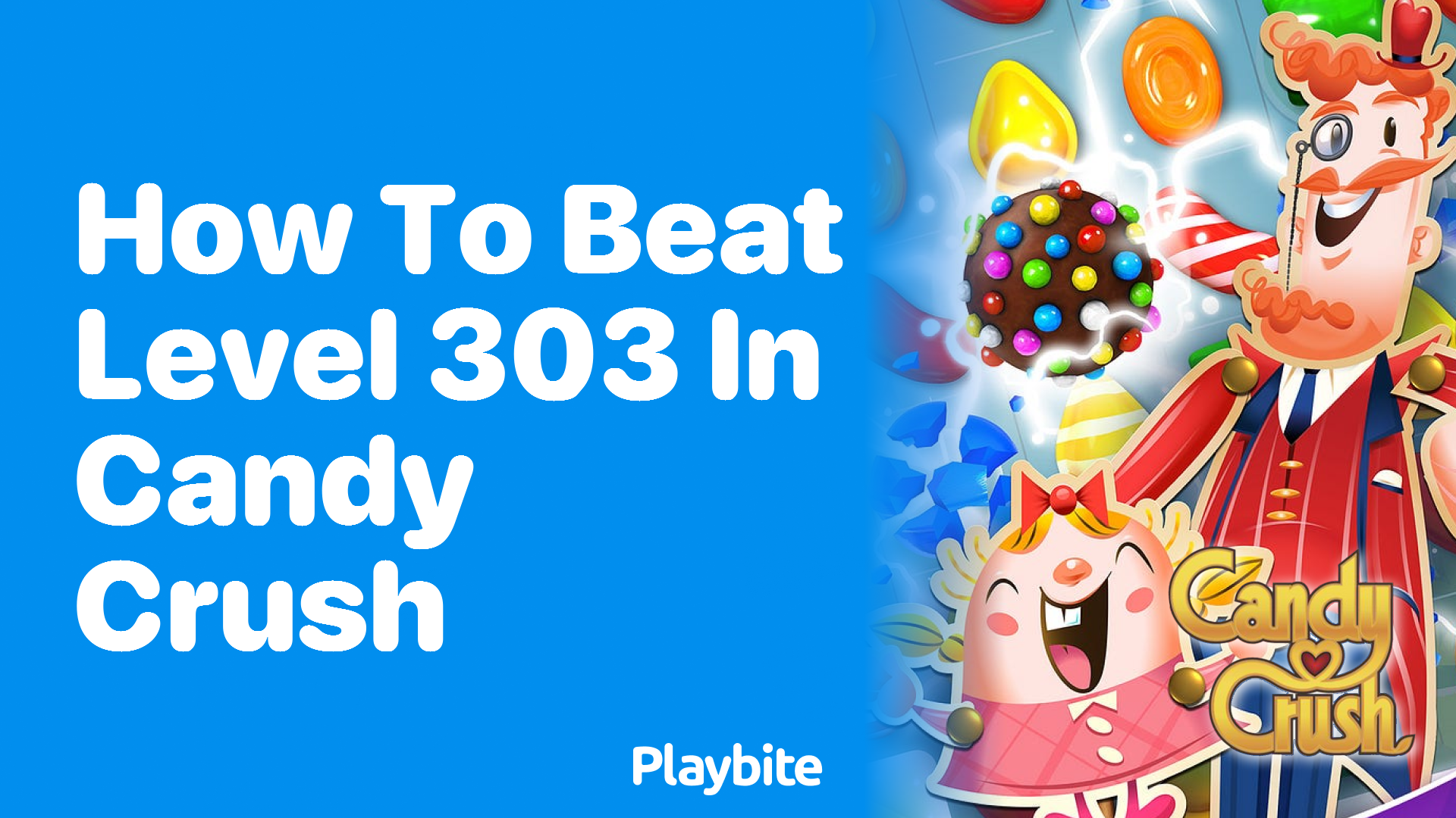 How to Beat Level 303 in Candy Crush