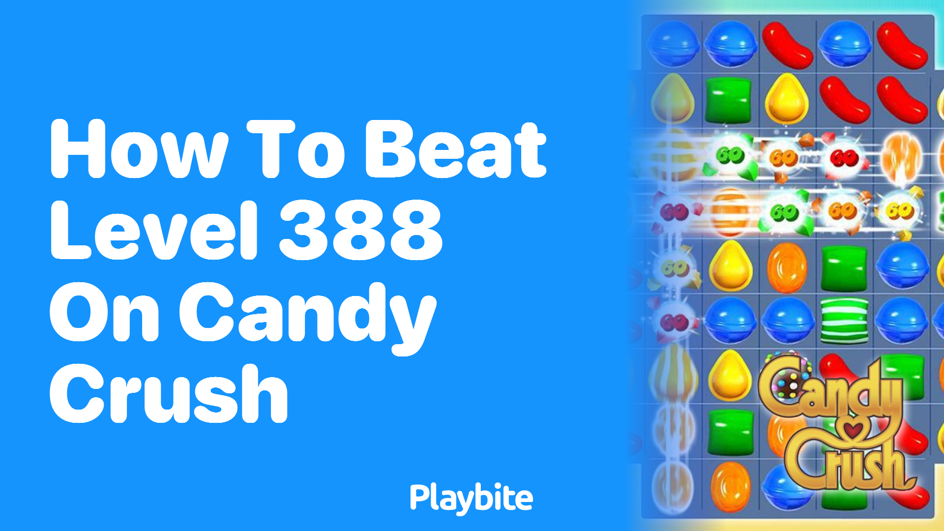 How to Beat Level 388 on Candy Crush: Tips and Tricks