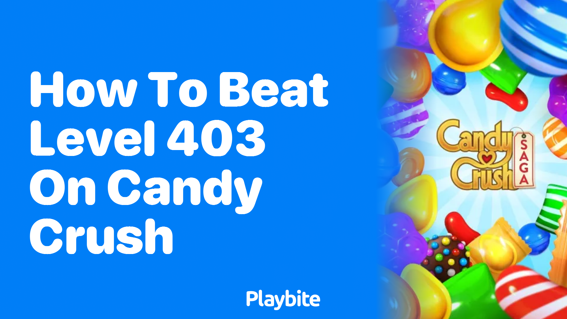 How to Beat Level 403 on Candy Crush: Winning Strategies