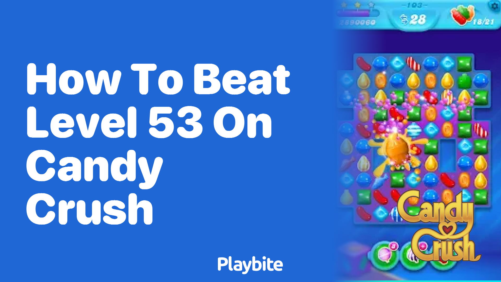 How to Beat Level 53 on Candy Crush: Tips and Strategies