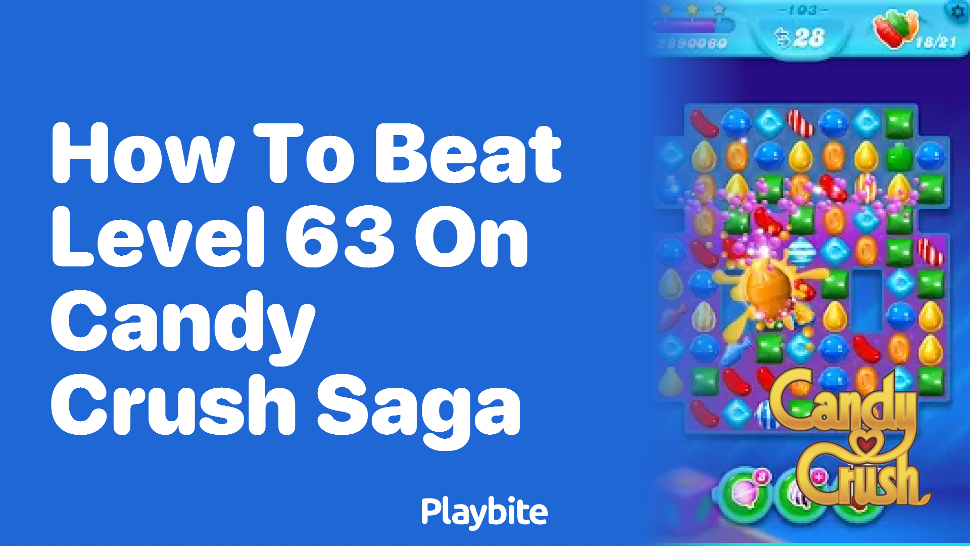 How to Beat Level 63 on Candy Crush Saga: Tips and Tricks