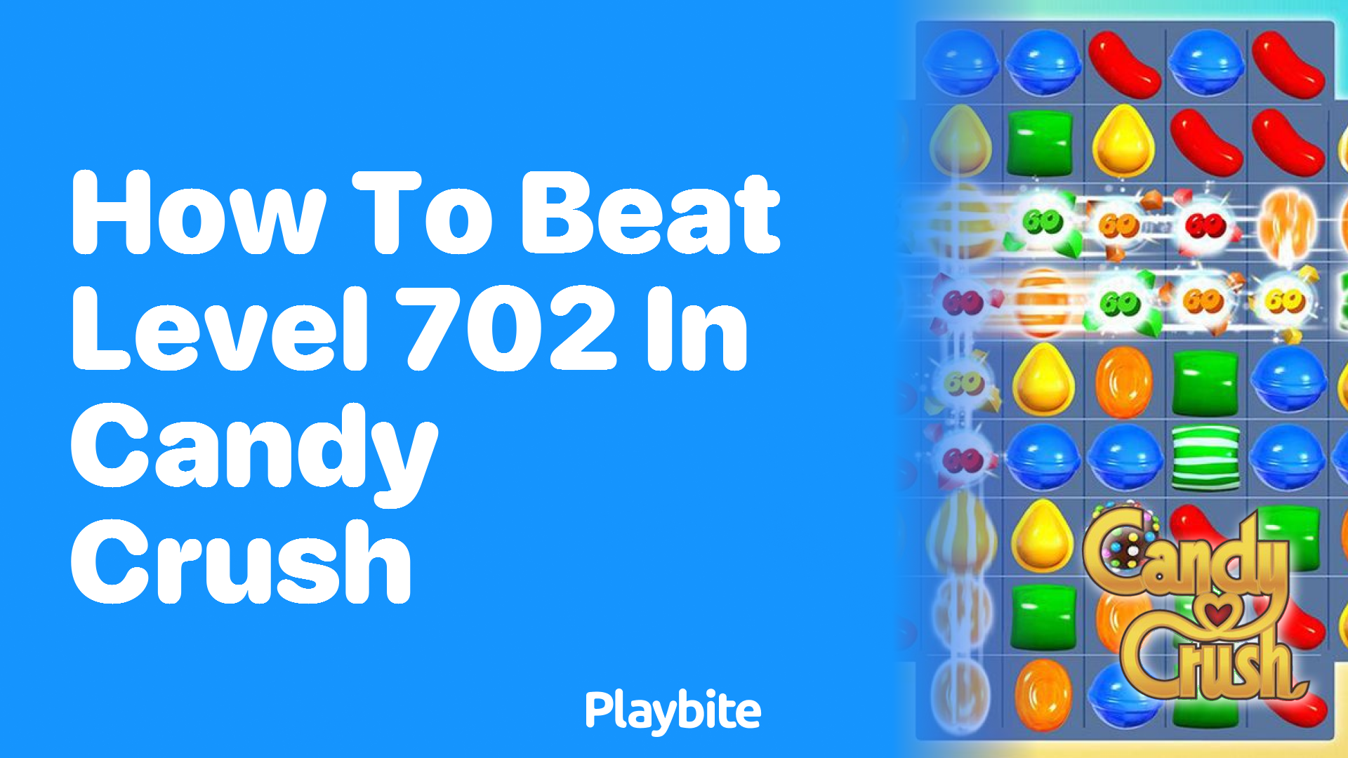 How to Beat Level 702 in Candy Crush: A Strategic Guide