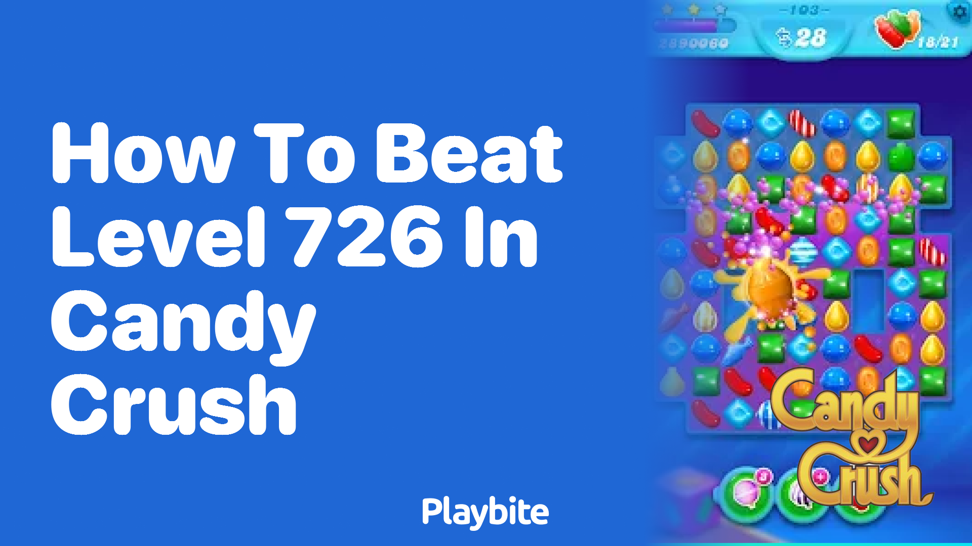 How to Beat Level 726 in Candy Crush: Tips and Tricks