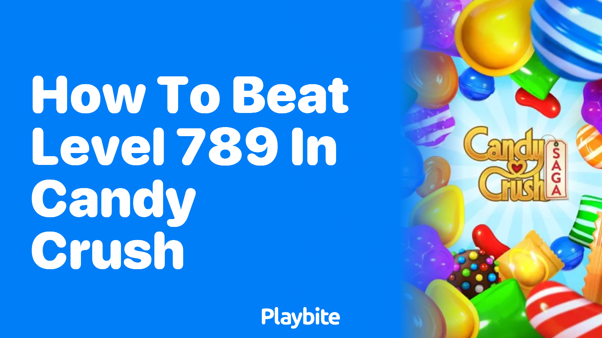 How to Beat Level 789 in Candy Crush: Tips and Tricks