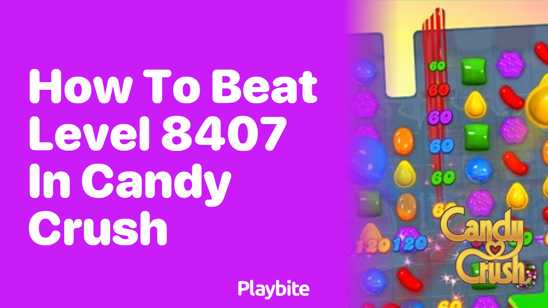 How to Beat Level 8407 in Candy Crush: Tips and Strategies