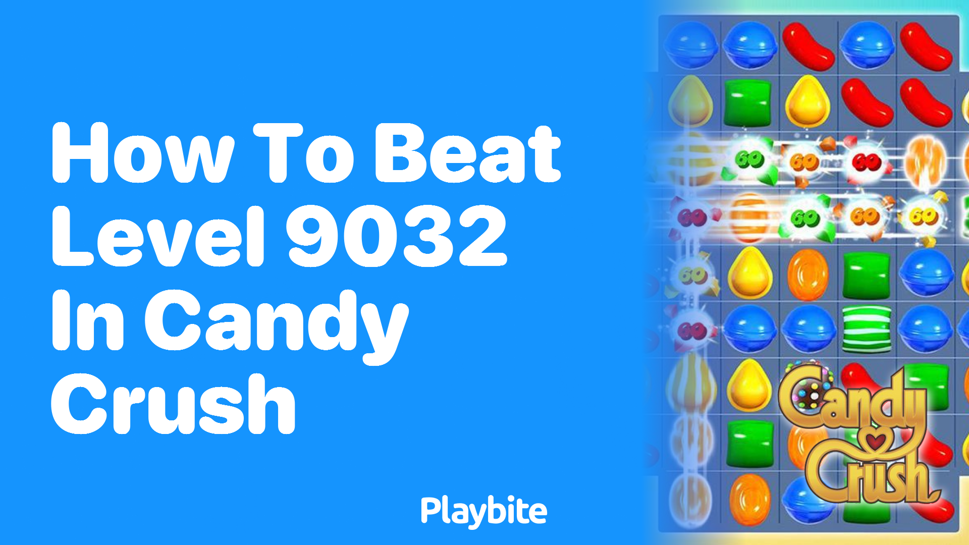 How to Beat Level 9032 in Candy Crush