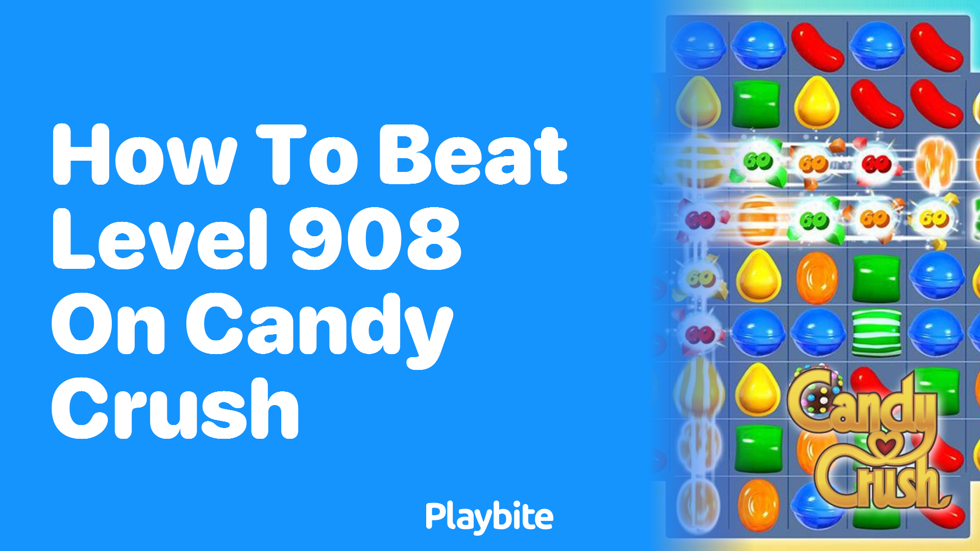 How to Beat Level 908 on Candy Crush