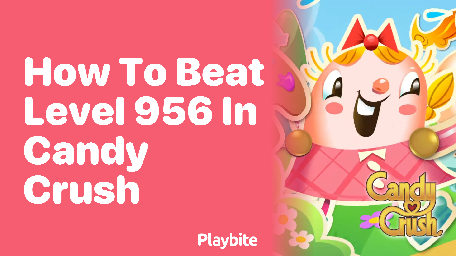 How to Beat Level 956 in Candy Crush: A Sweet Strategy Guide