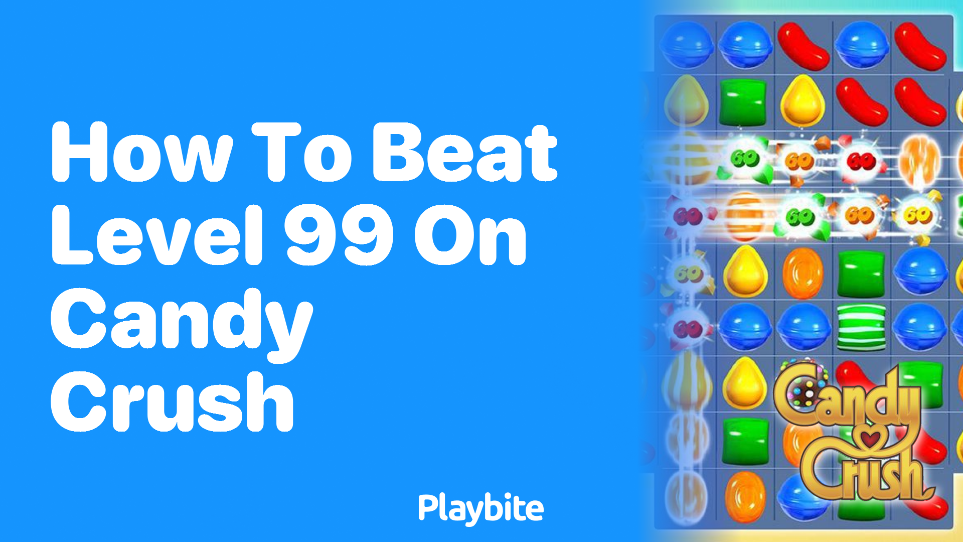 How to Beat Level 99 on Candy Crush: Tips and Strategies