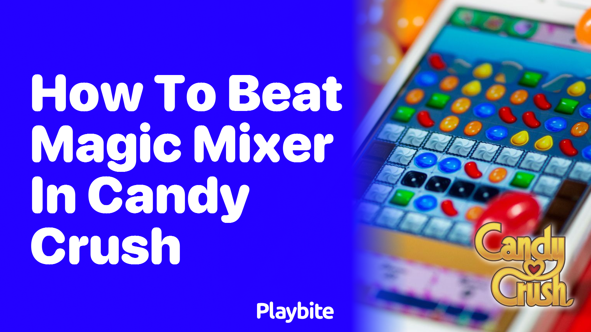 How to Beat the Magic Mixer in Candy Crush