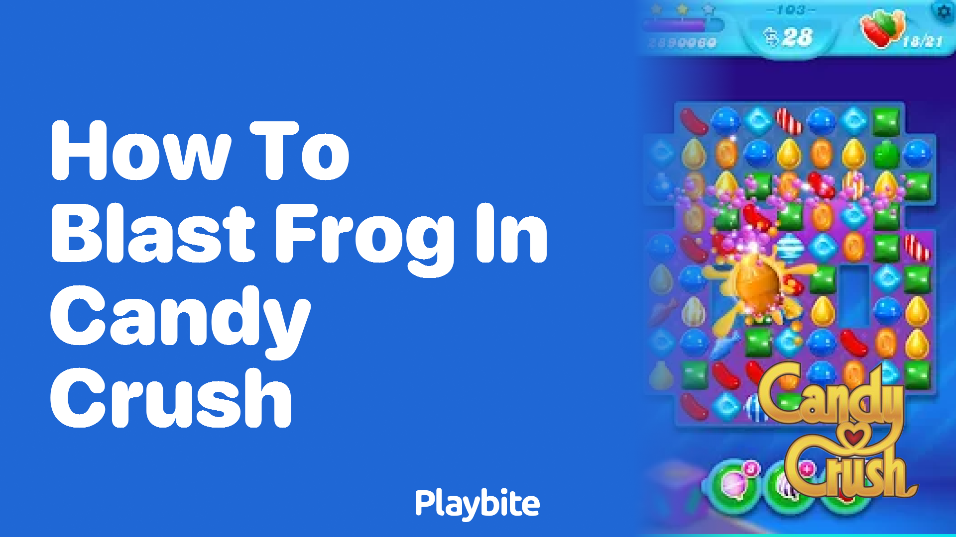 How to Blast Frog in Candy Crush: A Simple Guide