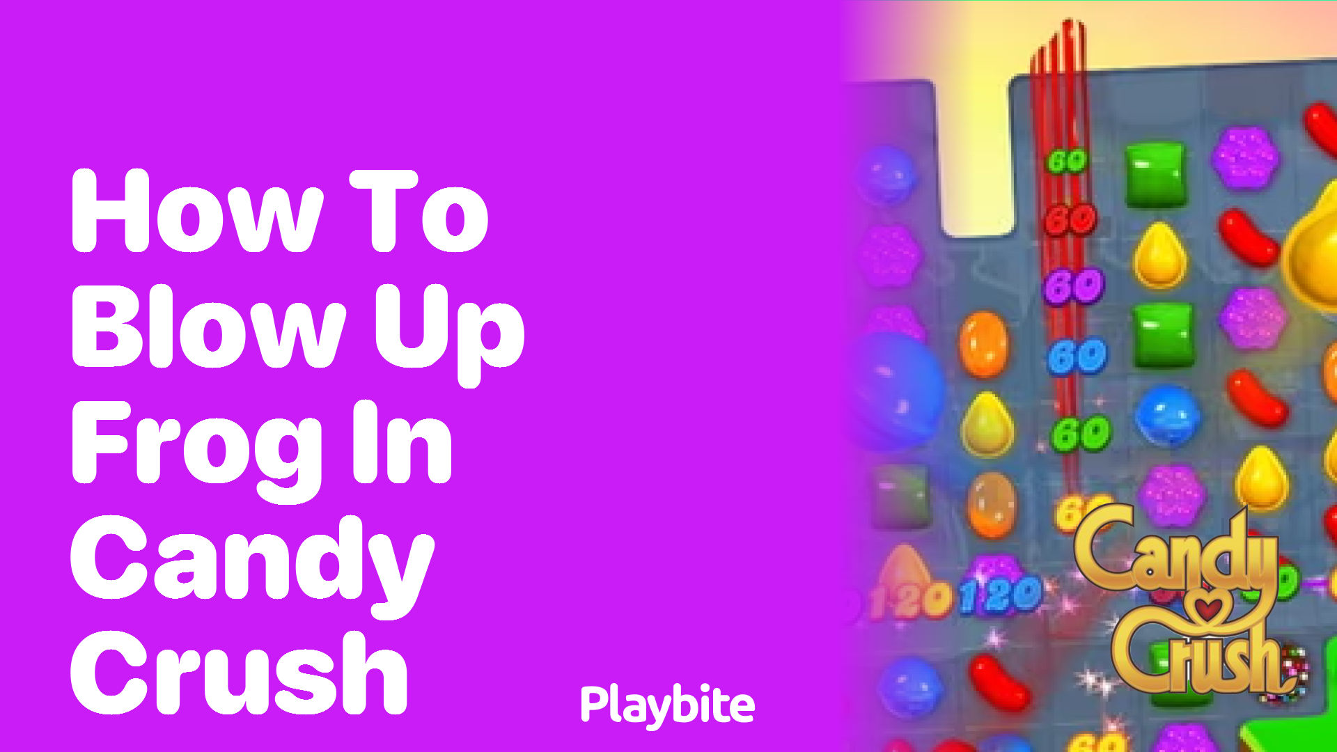 How to Blow Up Frog in Candy Crush: A Fun Guide