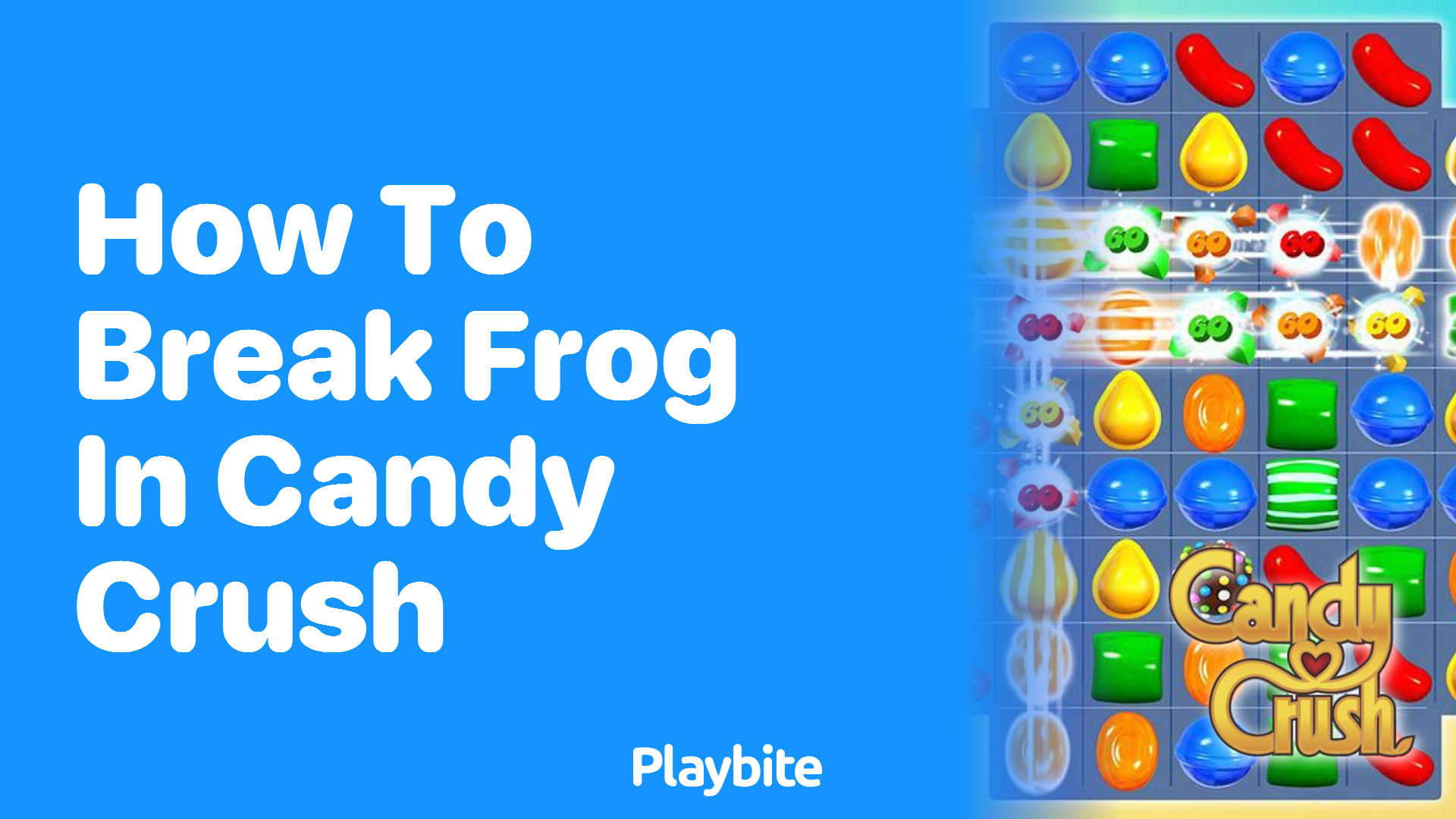 How to Break the Frog in Candy Crush: A Sweet Strategy Guide