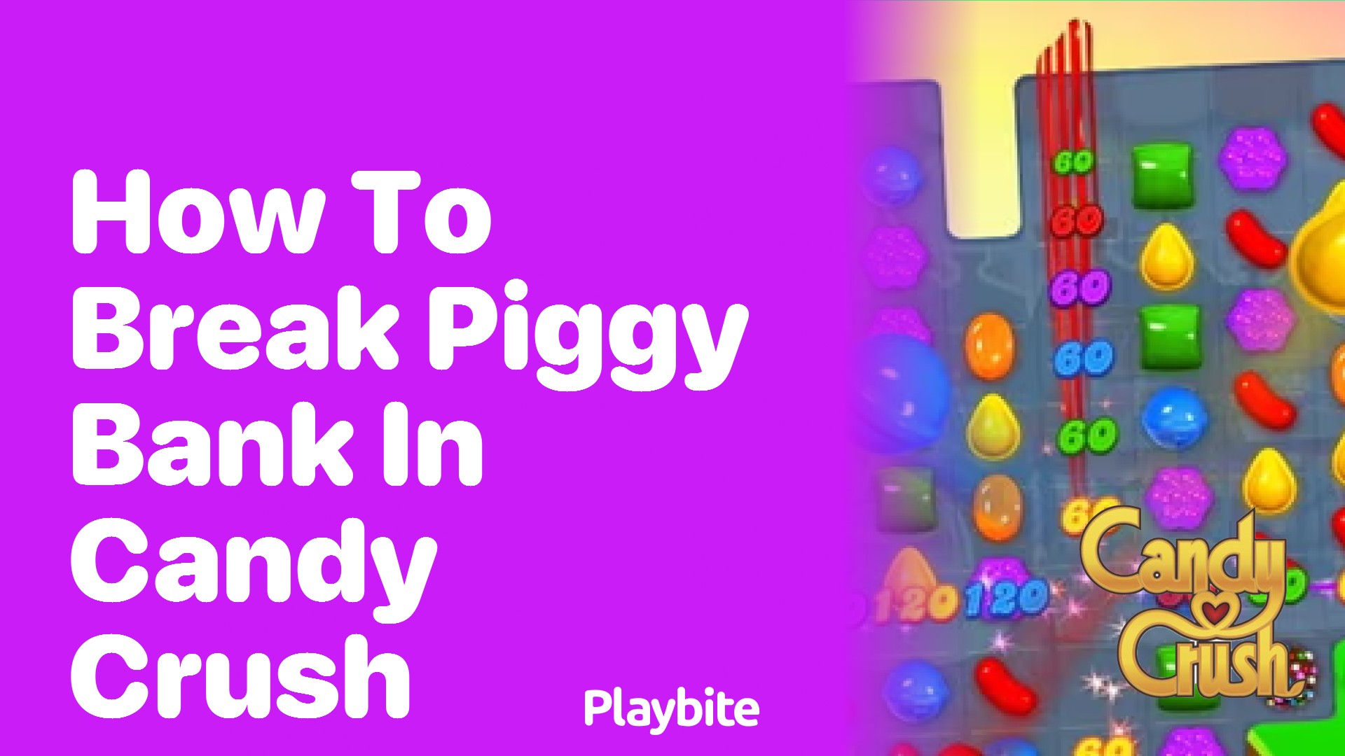 How to Break the Piggy Bank in Candy Crush