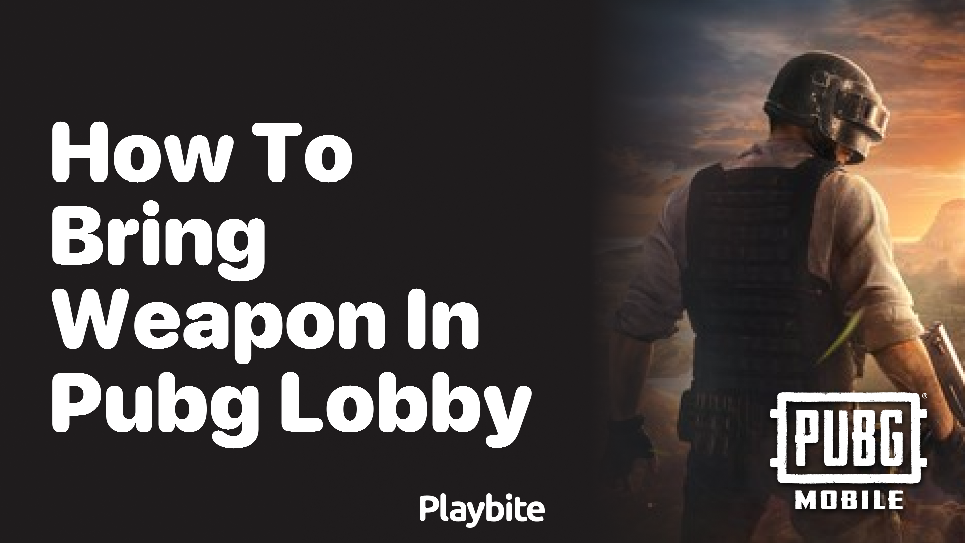 How to Bring a Weapon Into the PUBG Lobby