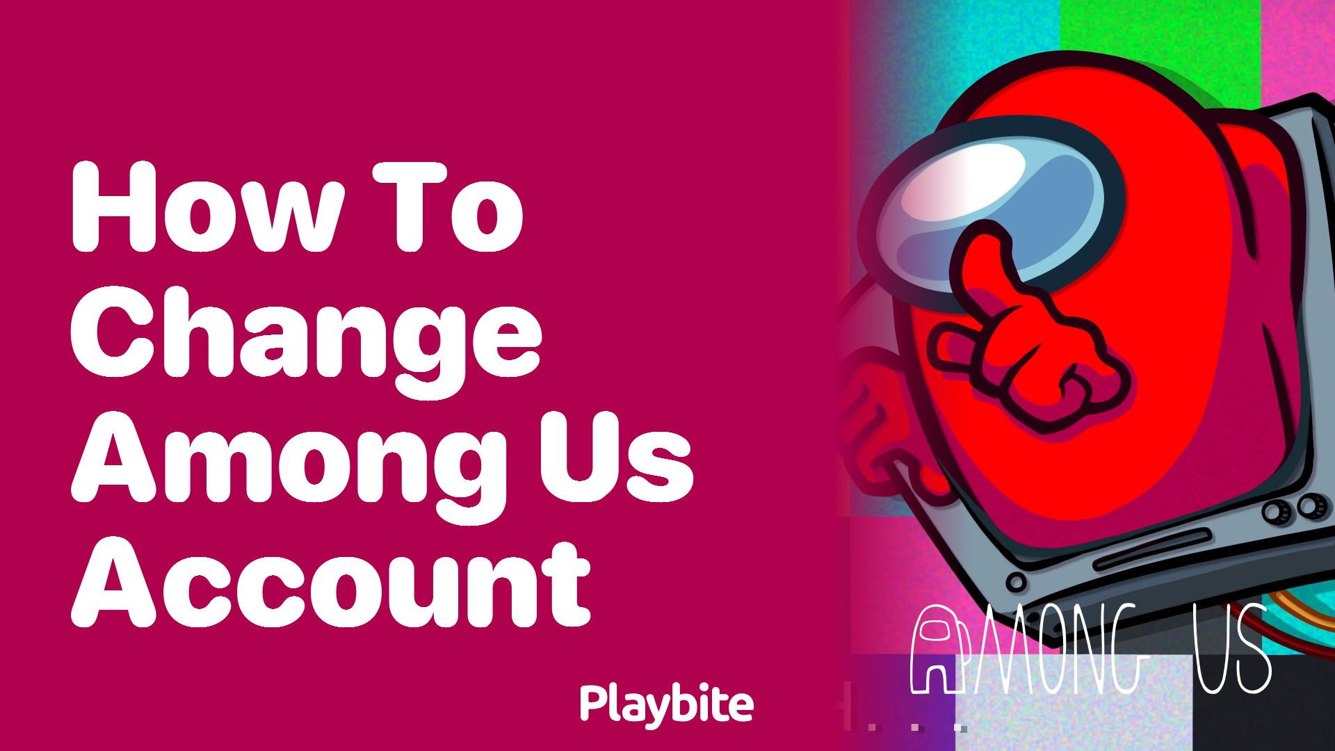 How to Change Your Among Us Account: A Simple Guide