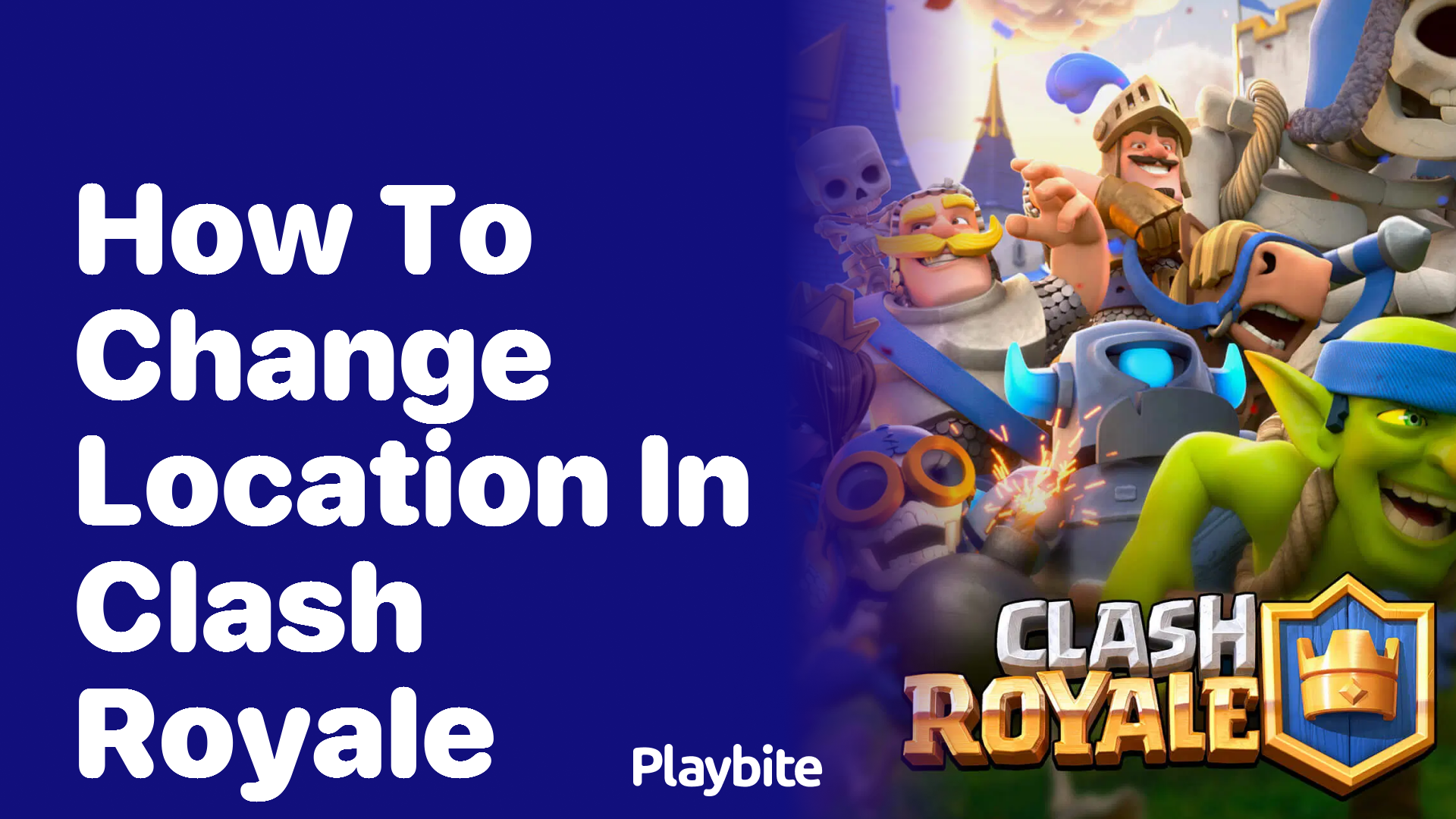 How to Change Your Location in Clash Royale