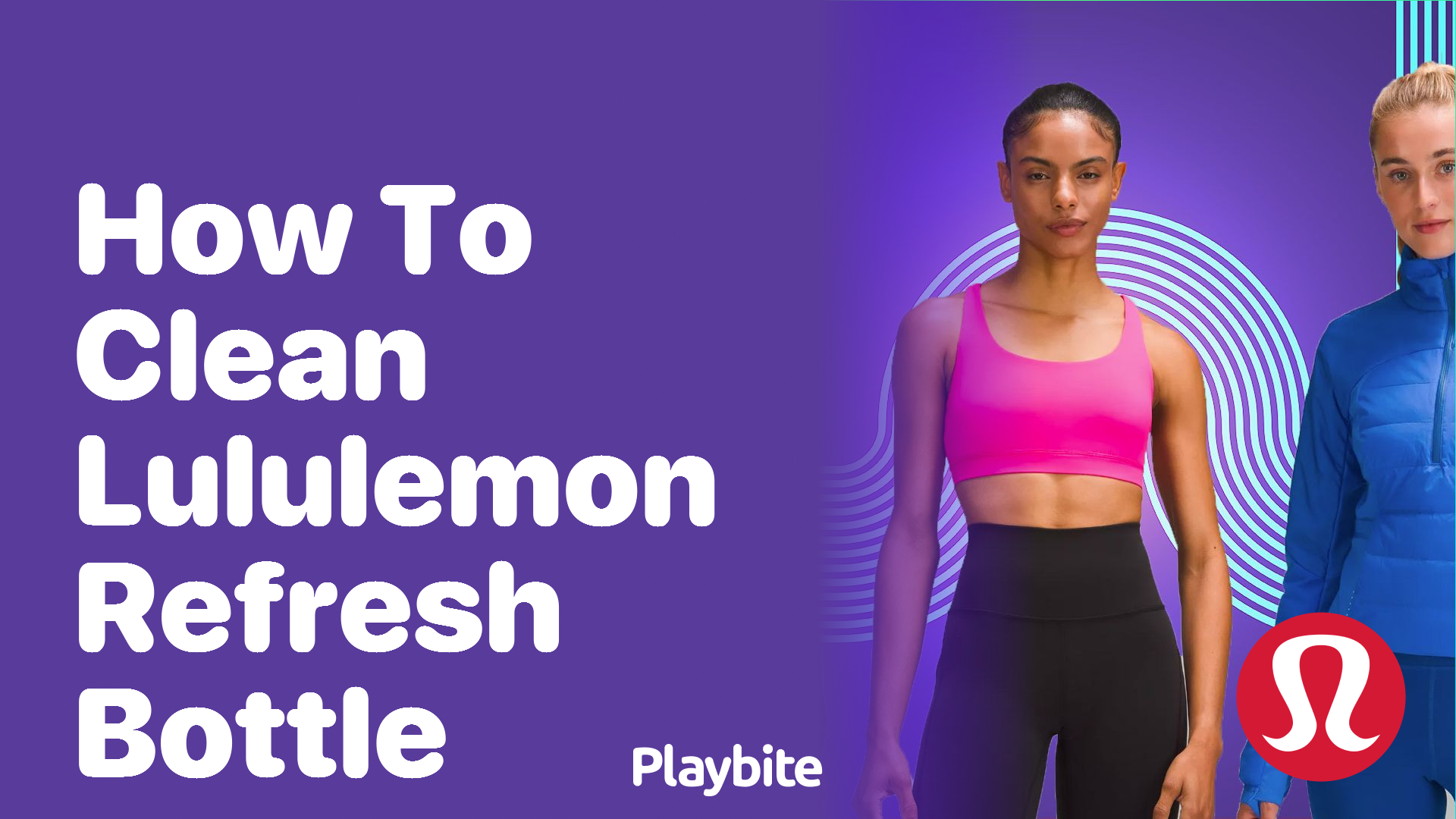 How to Clean Your Lululemon Refresh Bottle