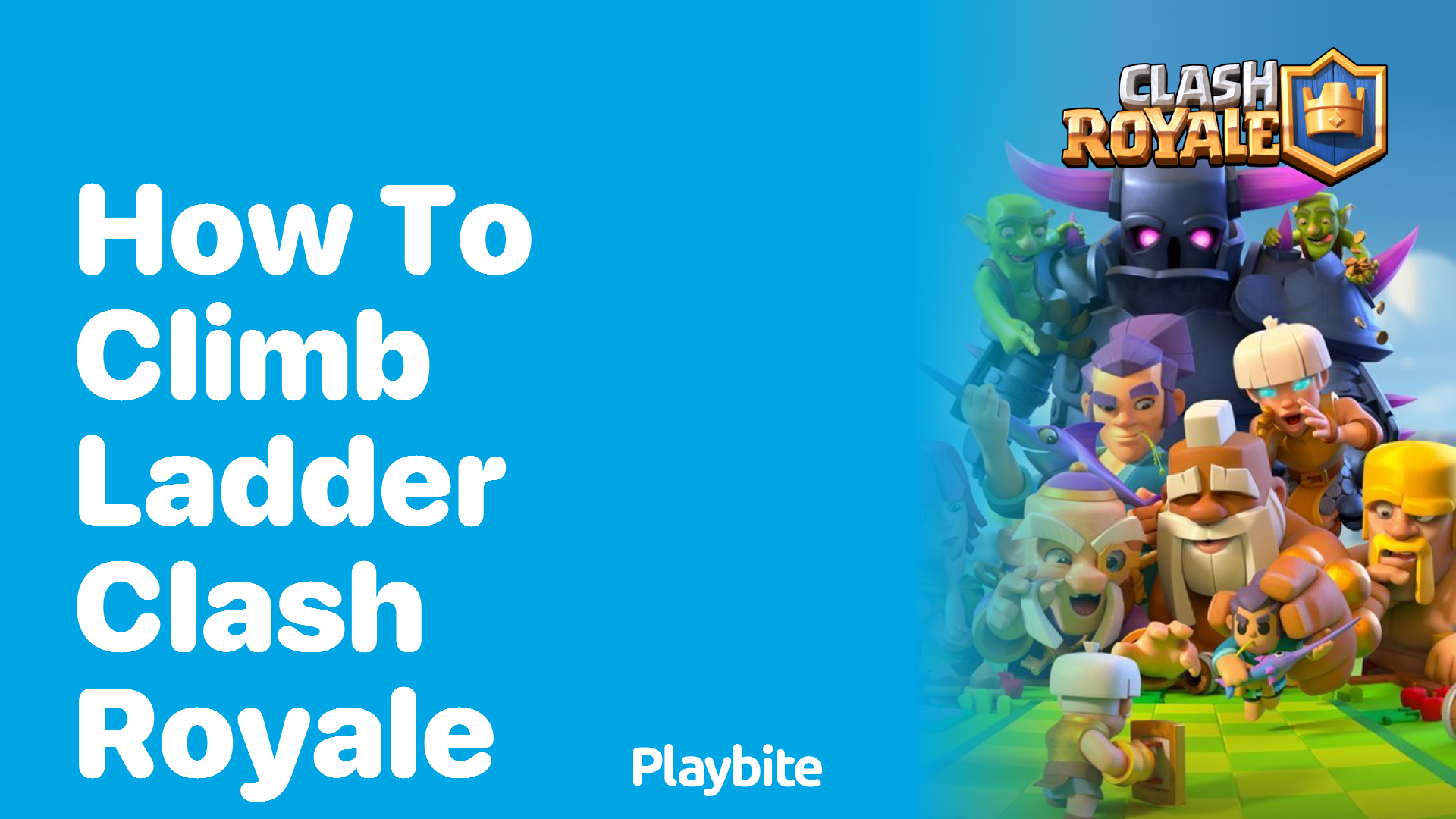 How to Climb the Ladder in Clash Royale