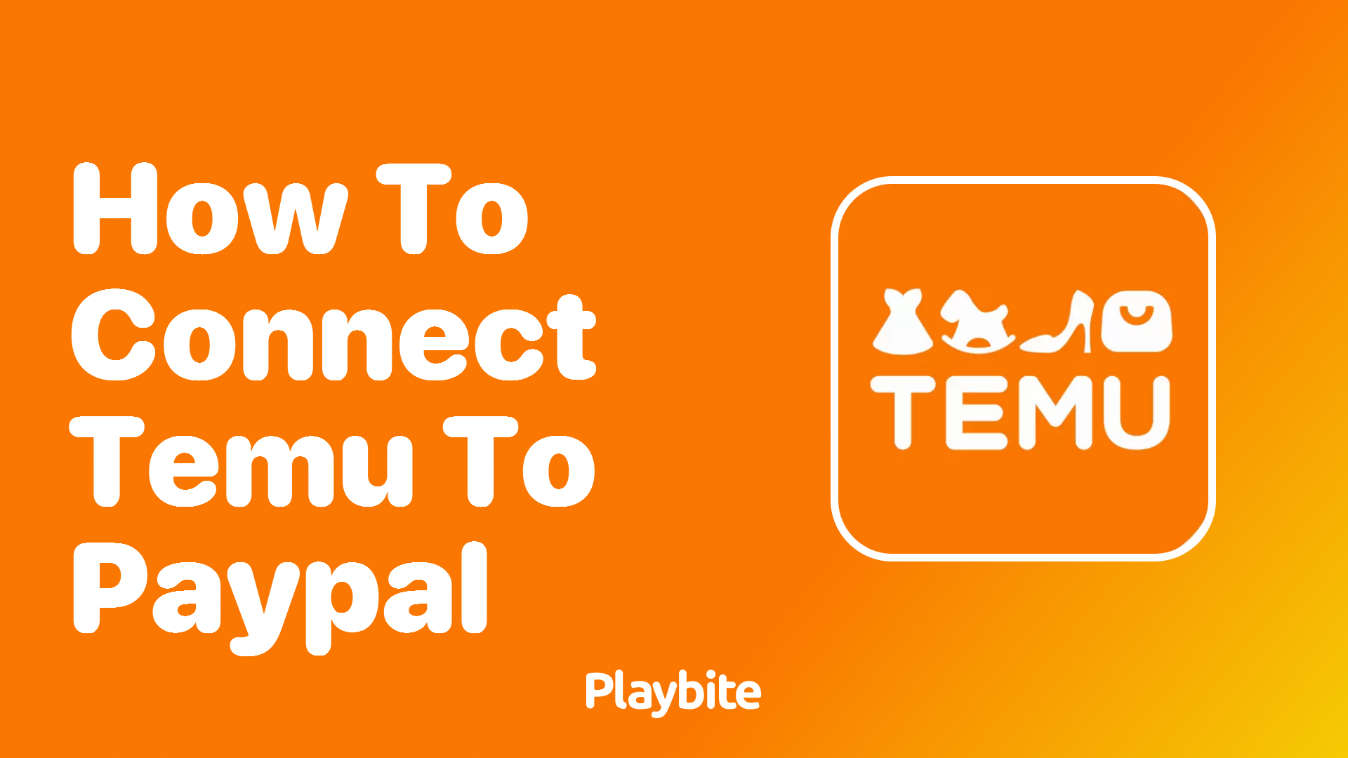 How to Connect Temu to PayPal: A Simple Guide