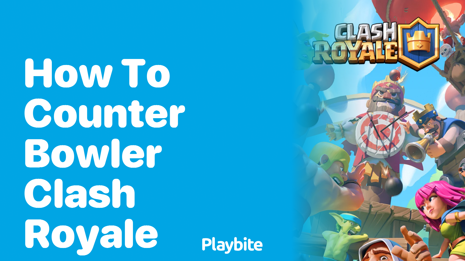 How to Counter Bowler in Clash Royale: Tips and Tricks - Playbite