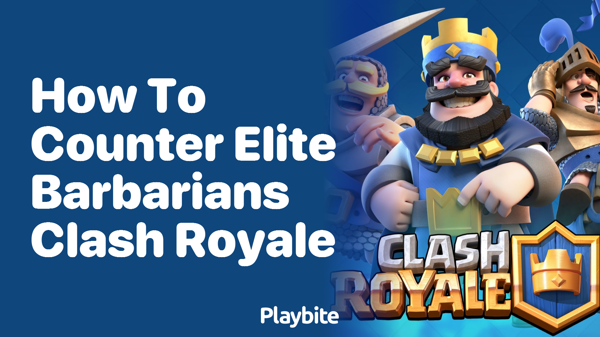 How to Counter Elite Barbarians in Clash Royale