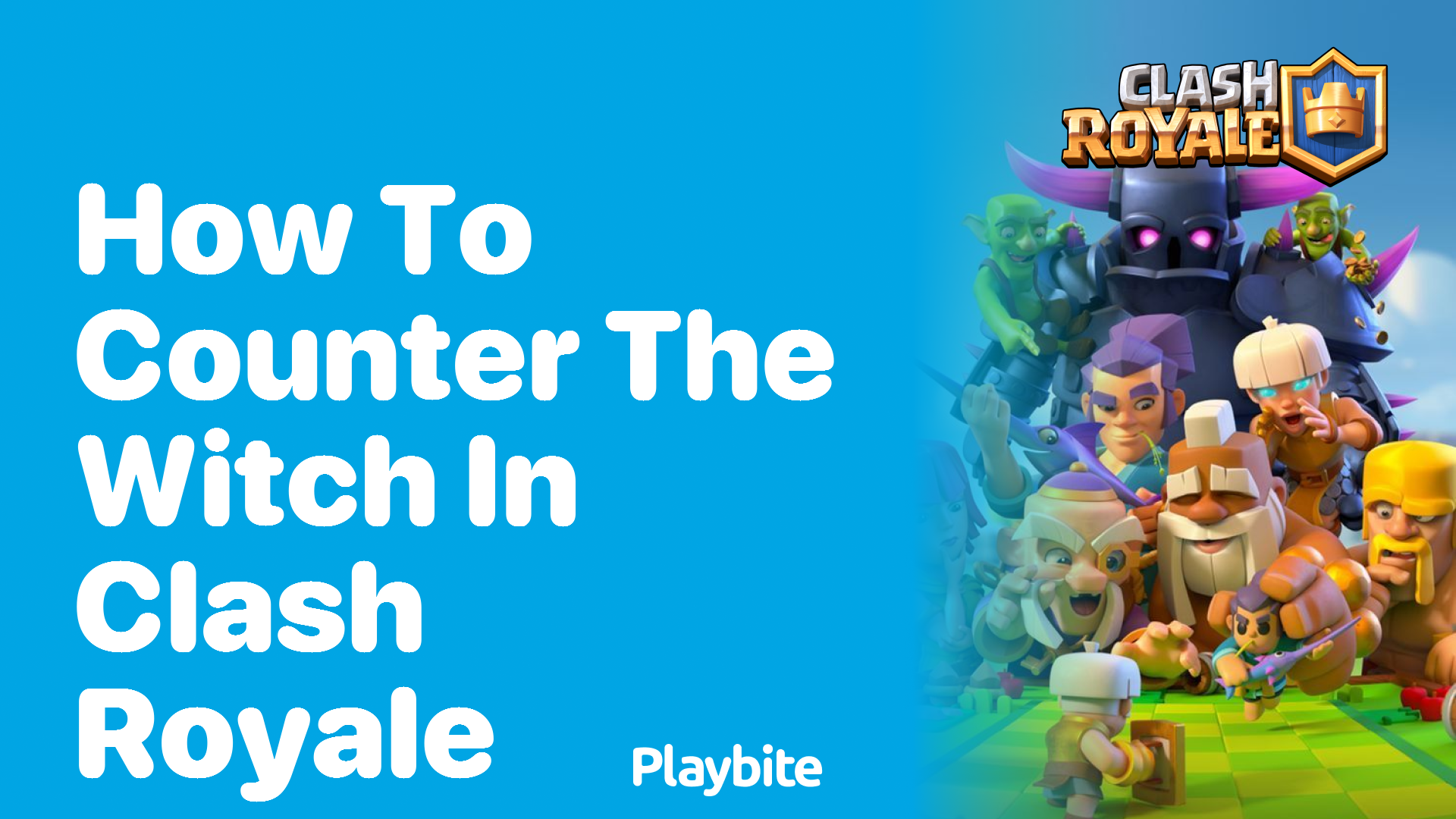 How to Counter the Witch in Clash Royale: Strategies and Tips - Playbite