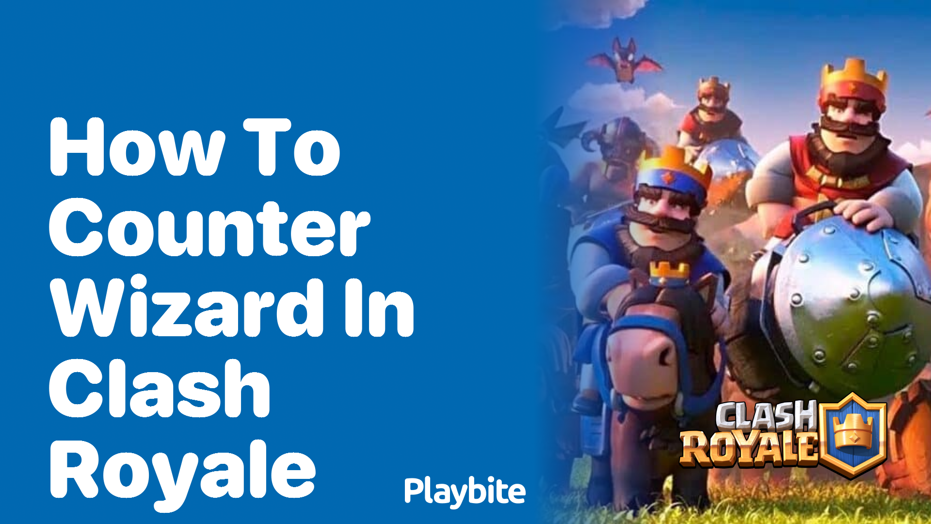 How to Counter Wizard in Clash Royale: Strategies and Tips