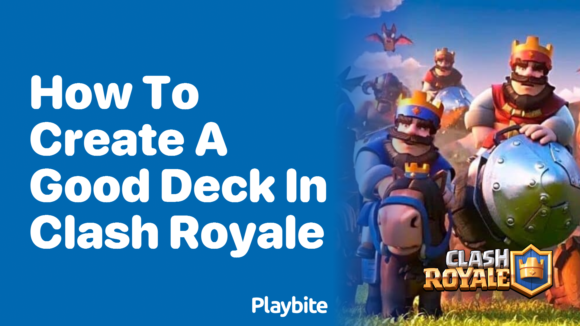 How to Create a Good Deck in Clash Royale