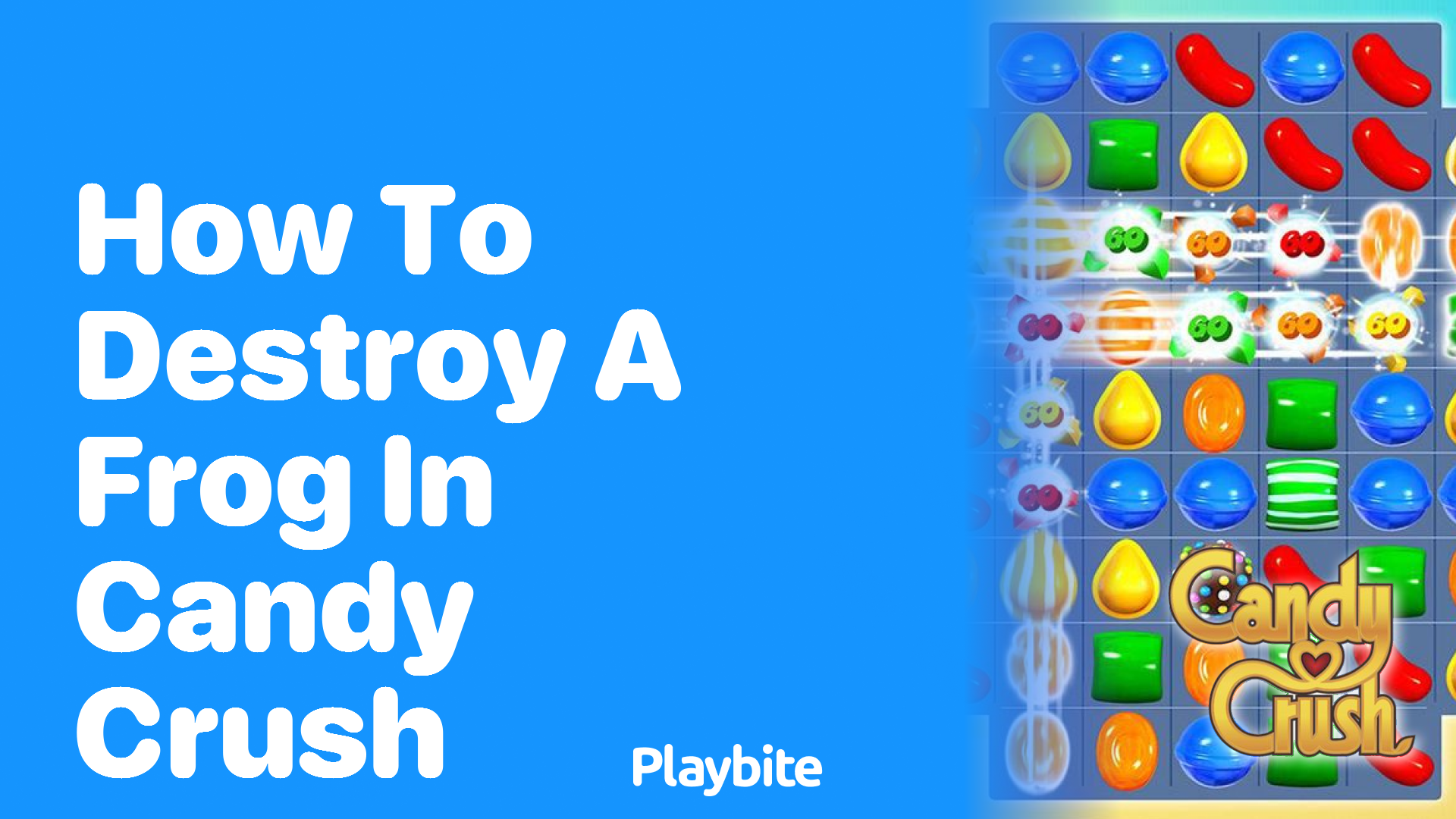 How to Destroy a Frog in Candy Crush: A Simple Guide