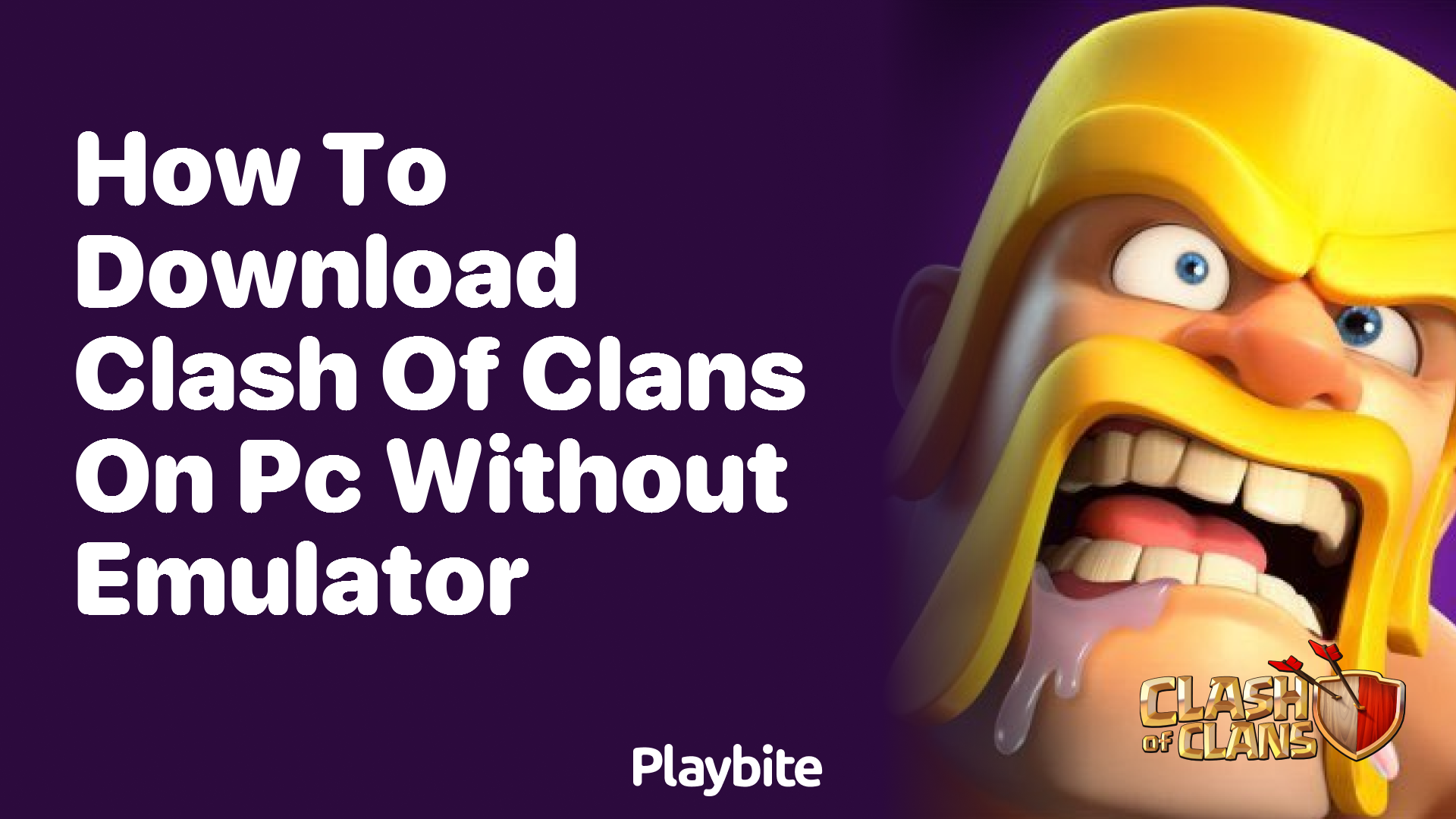 How to Download Clash of Clans on PC Without Emulator