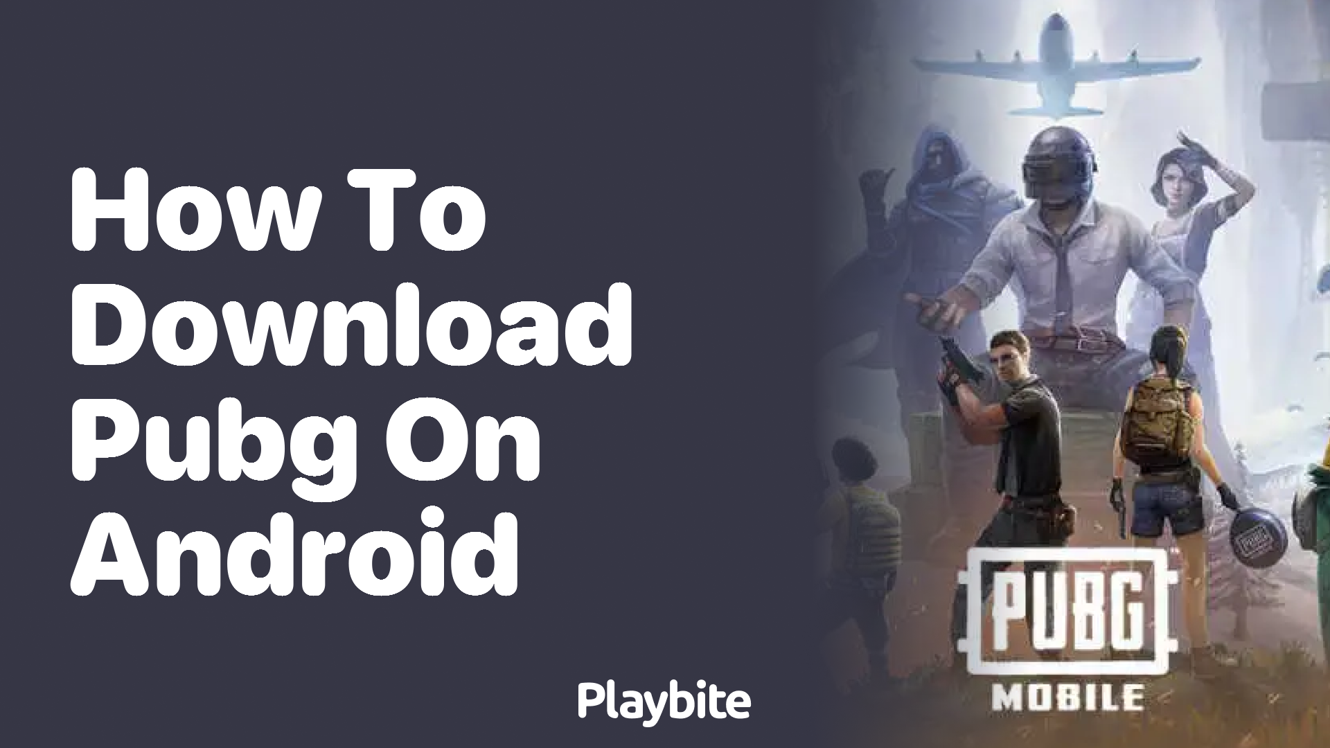 How to Download PUBG on Android: A Step-By-Step Guide - Playbite