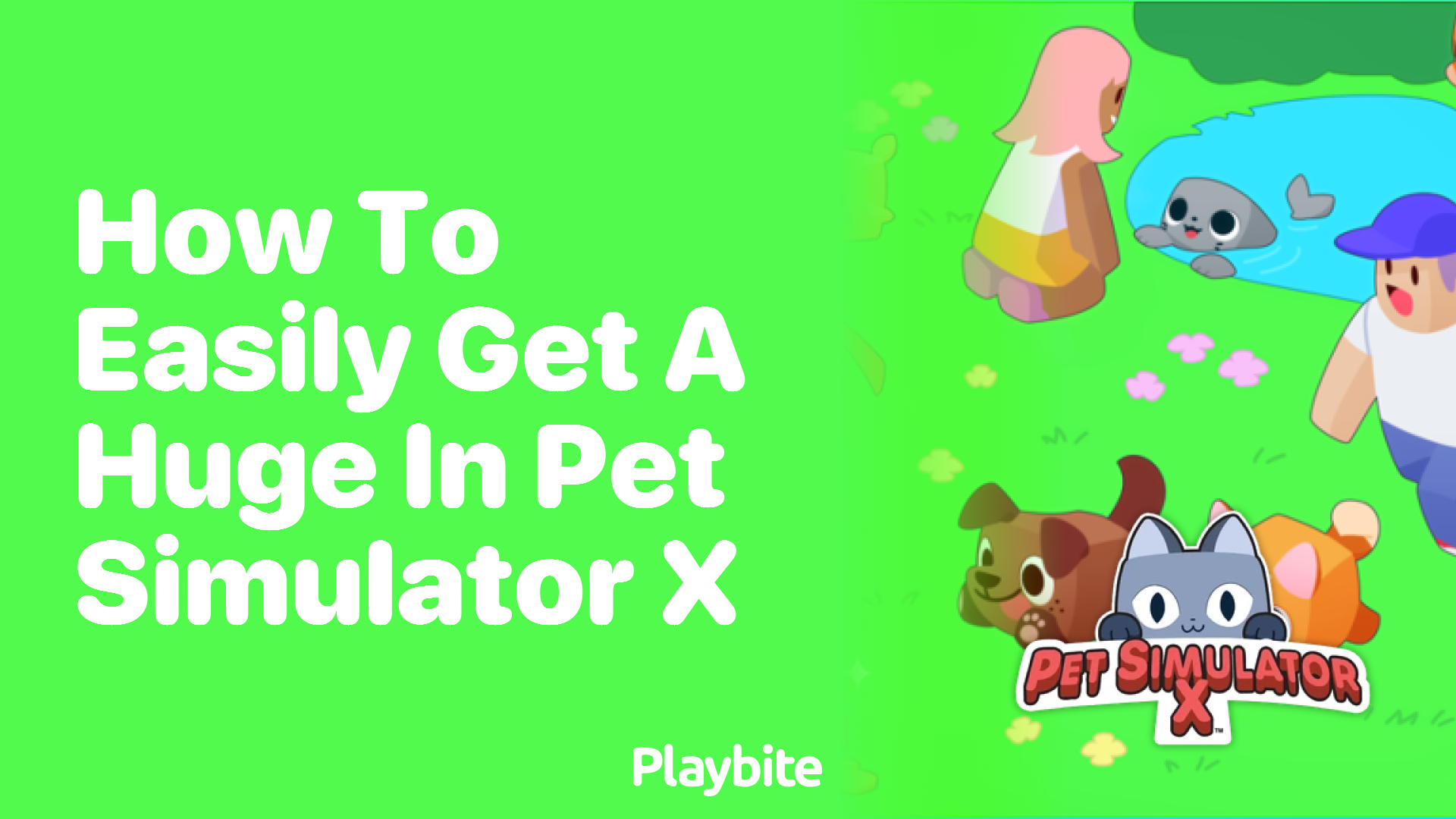 How to Easily Get a Huge Pet in Pet Simulator X