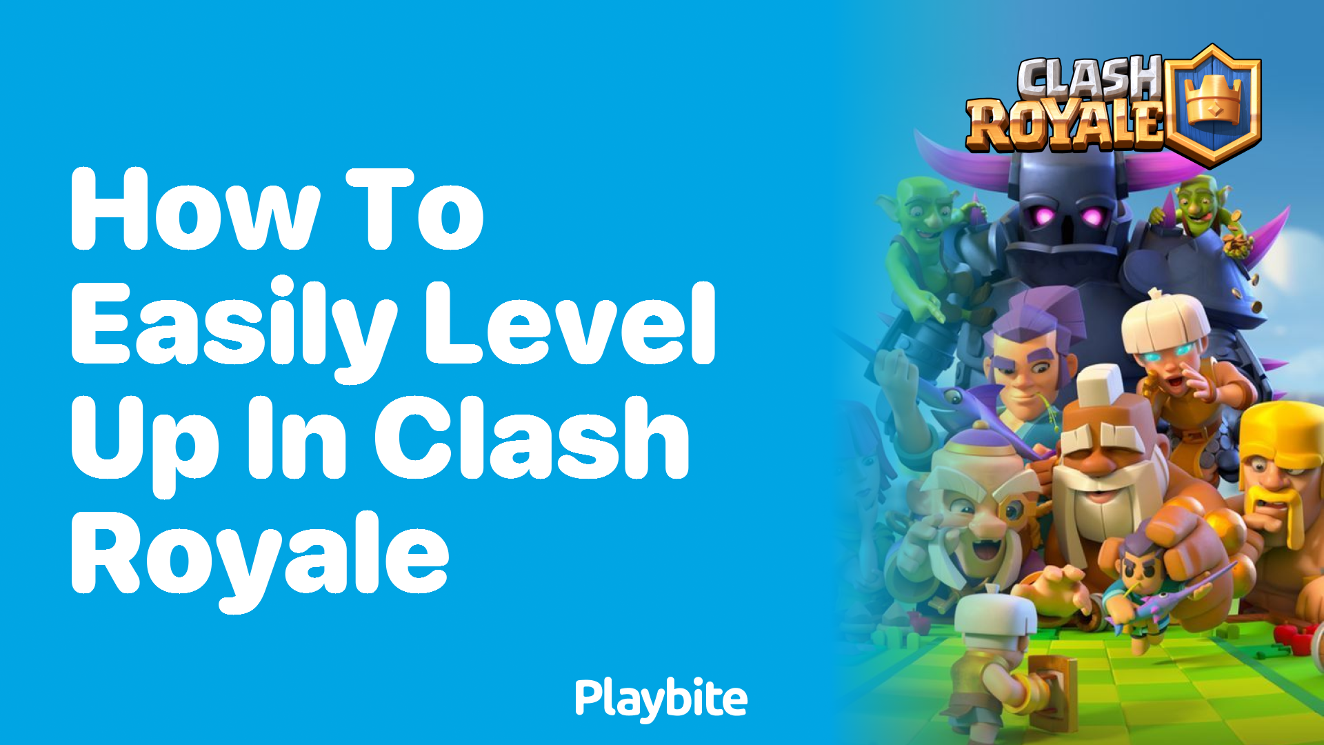 How to Easily Level Up in Clash Royale