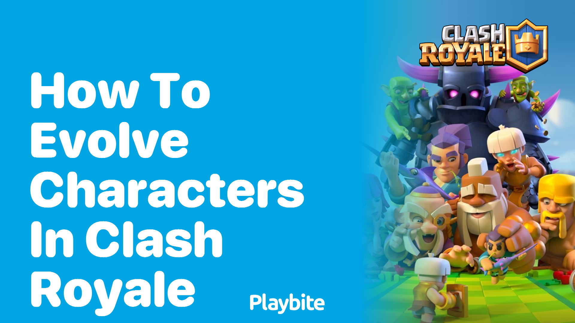 How to Evolve Characters in Clash Royale