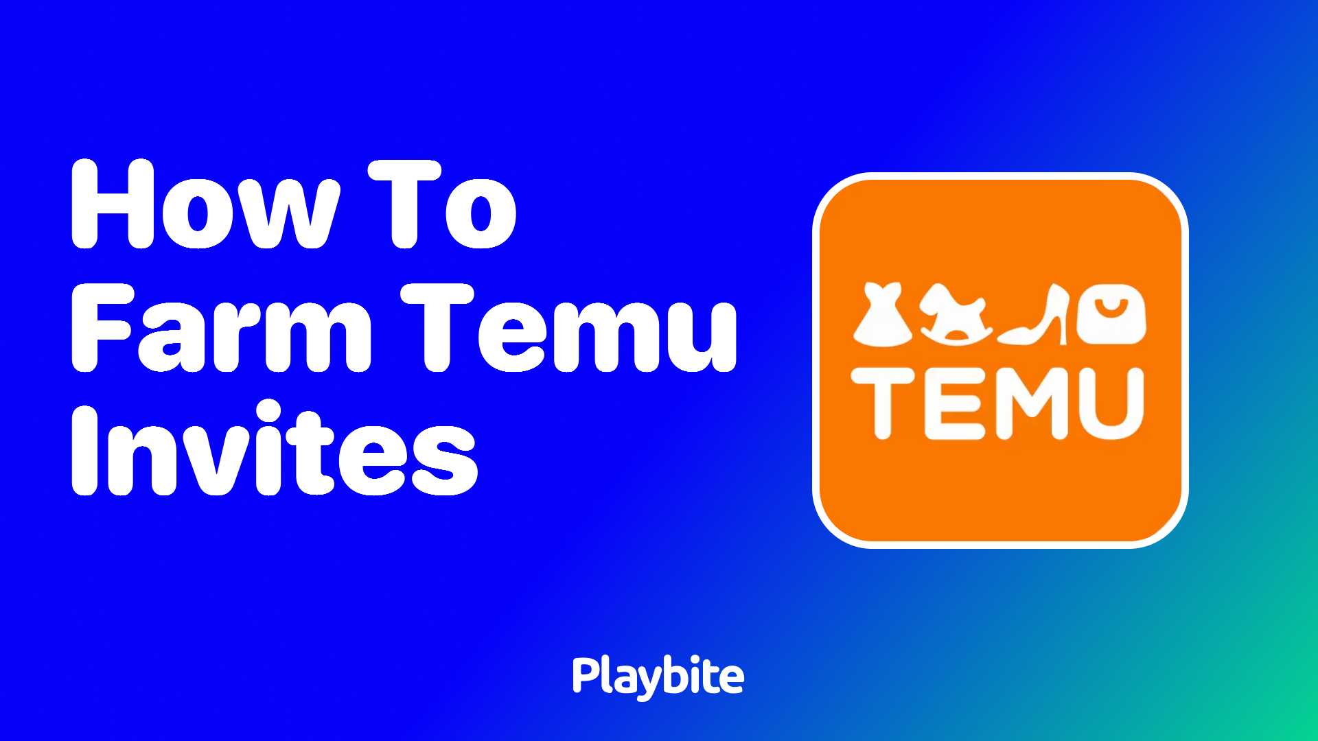 How to Farm Temu Invites for Maximum Rewards