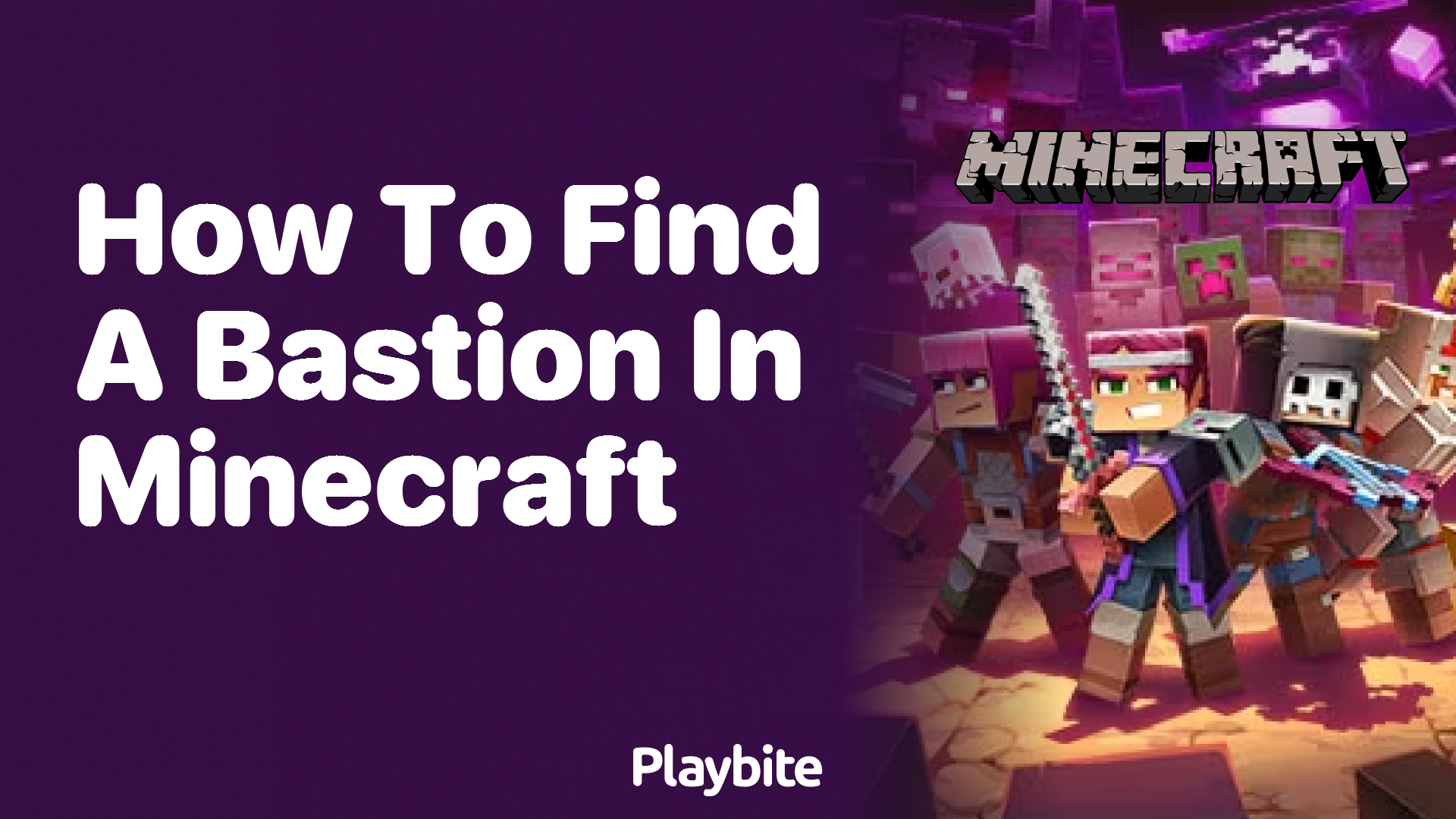 How to Find a Bastion in Minecraft: A Quick Guide