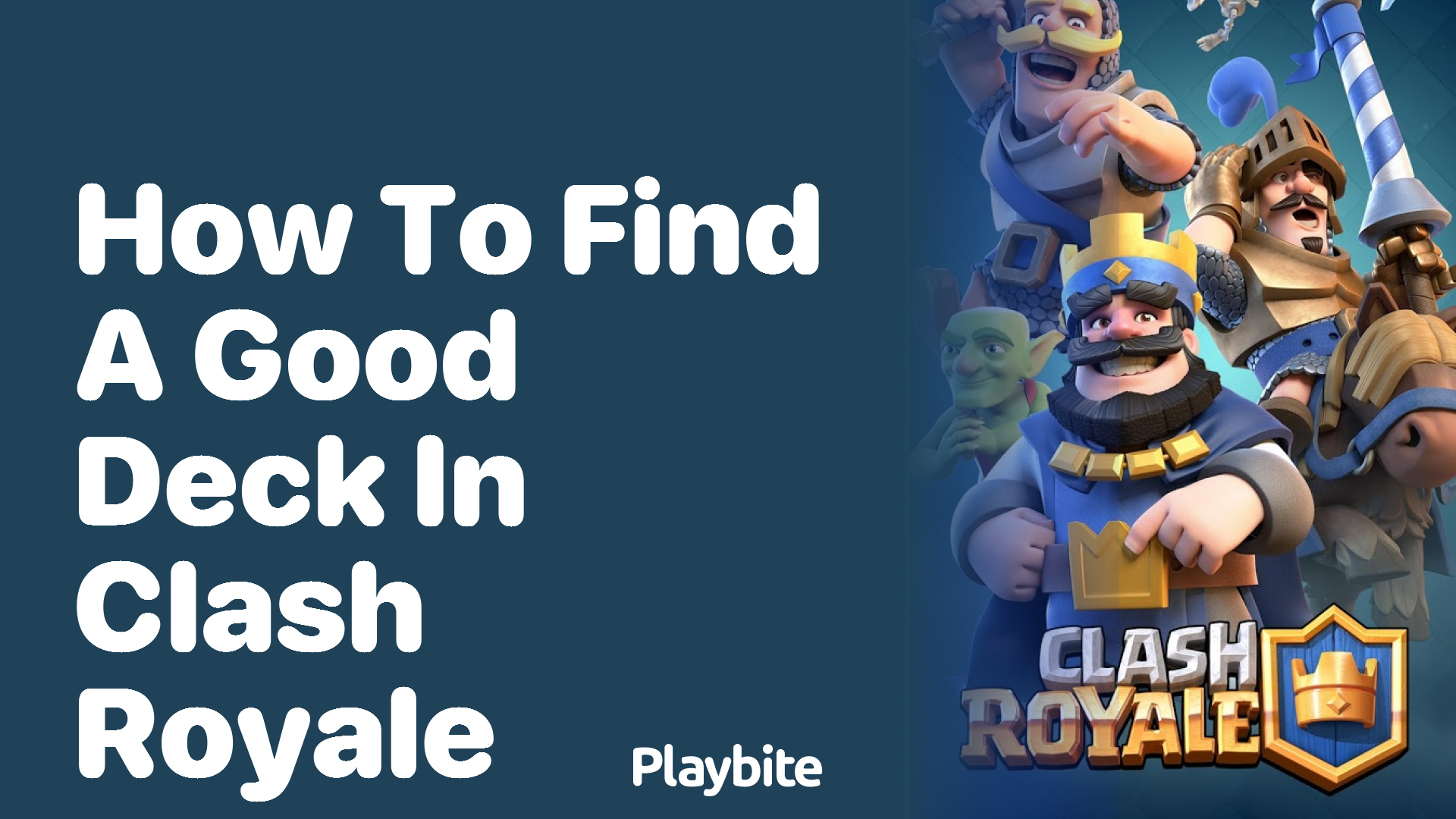 How to Find a Good Deck in Clash Royale