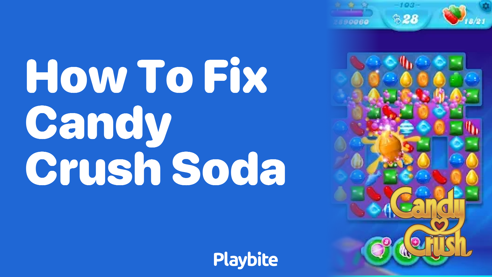 How to Fix Candy Crush Soda: Quick Solutions for Common Problems