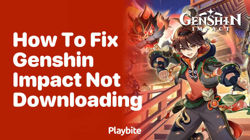 How to Fix Genshin Impact Not Downloading - Playbite