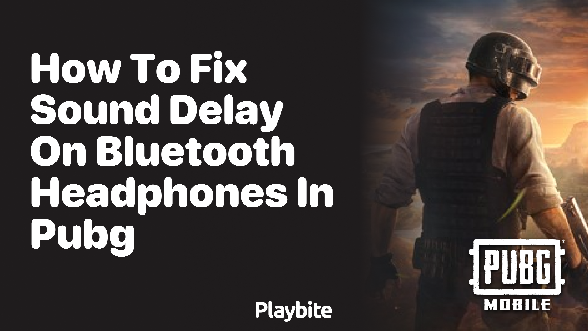 How to Fix Sound Delay on Bluetooth Headphones in PUBG Playbite