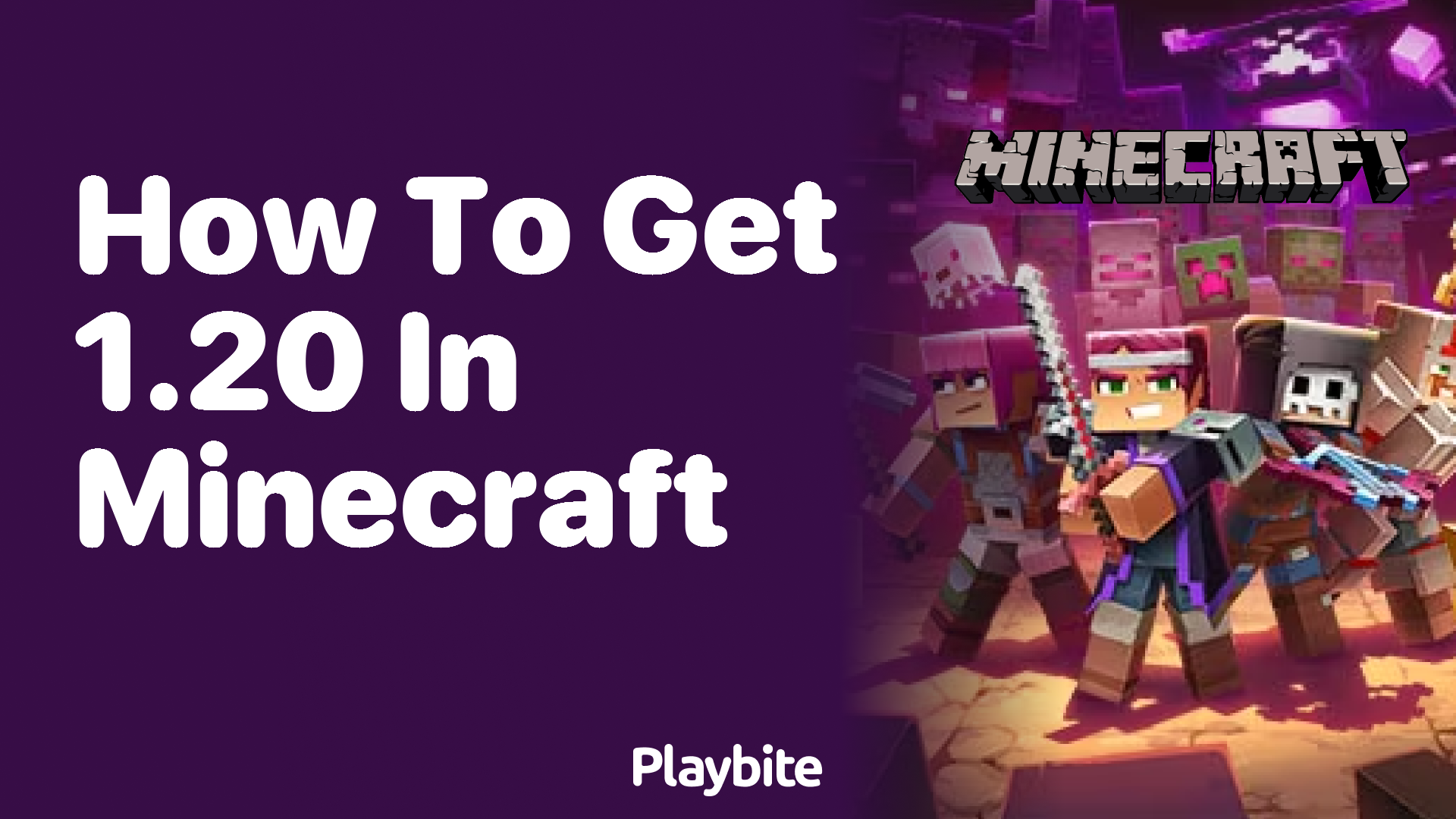 How to Get Version 1.20 in Minecraft