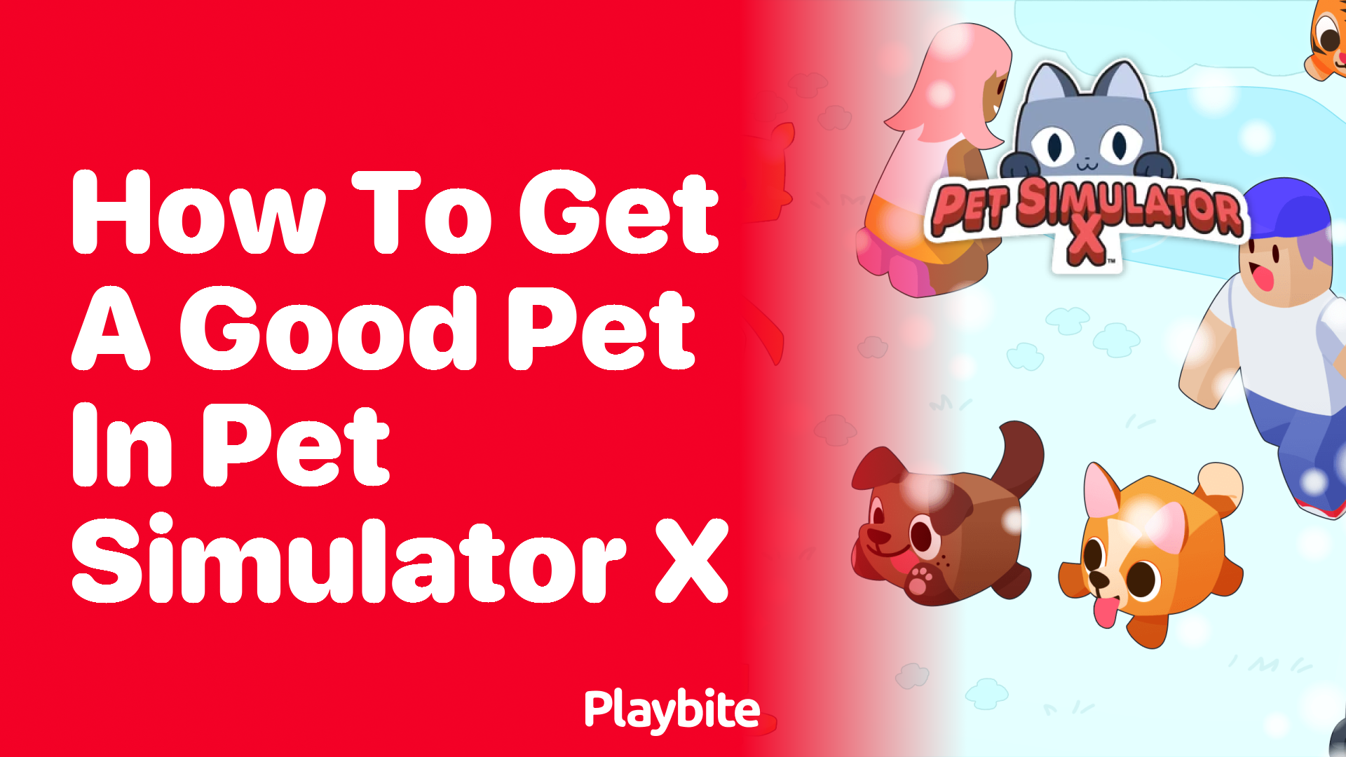 How to Get a Good Pet in Pet Simulator X