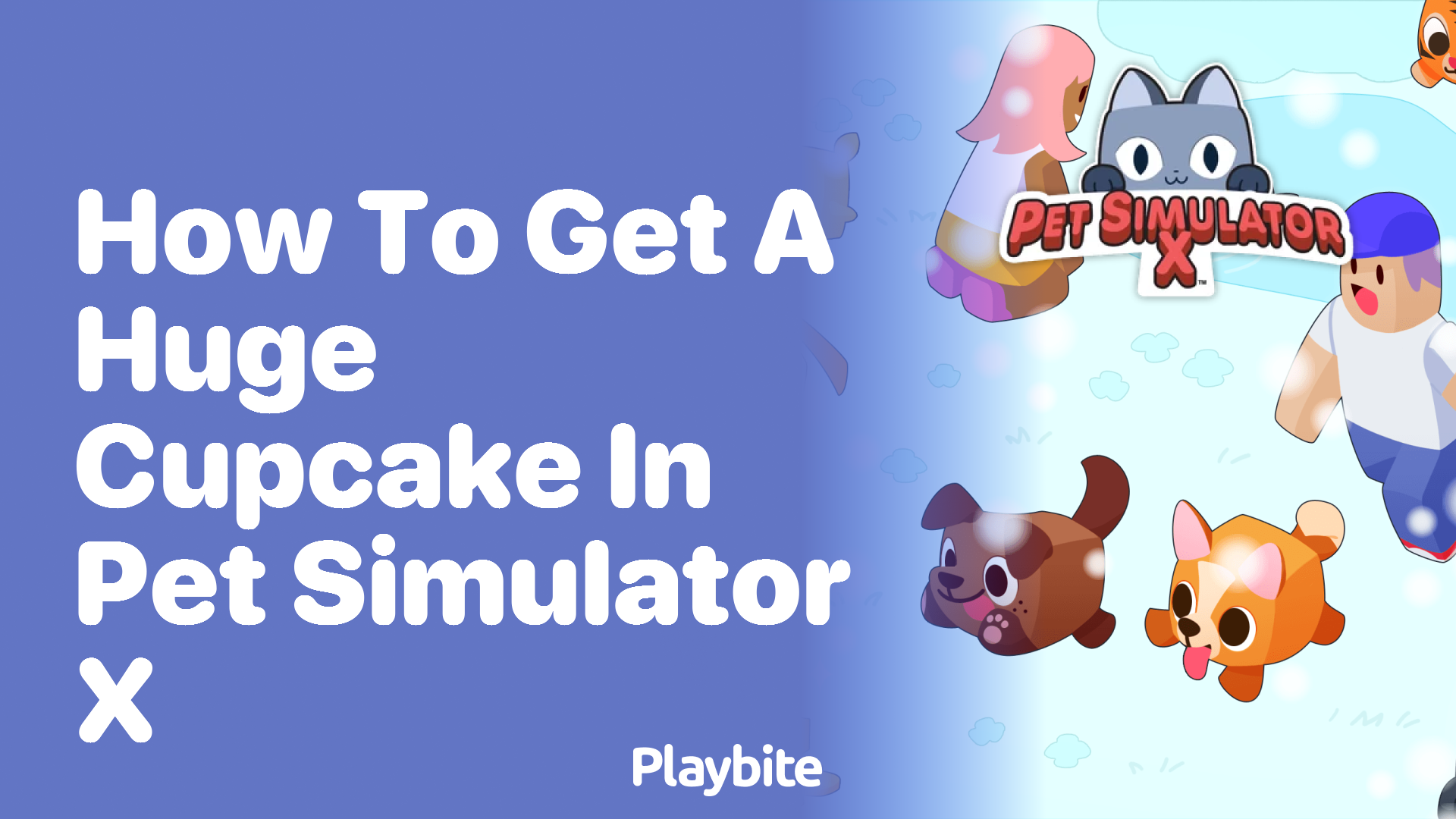 How to Get a Huge Cupcake in Pet Simulator X